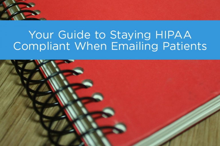 How to Stay HIPAA Compliant When Emailing Patients
